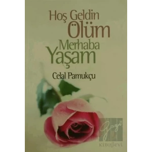 Hoşgeldin Ölüm Merhaba Yaşam