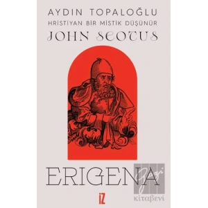 Hristiyan Bir Mistik Düşünür: John Scotus Erigena