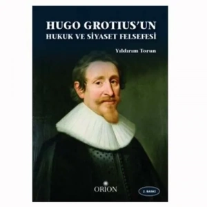 Hugo Grotiusun Hukuk ve Siyaset Felsefesi