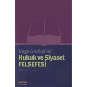 Hugo Grotius’un Hukuk ve Siyaset Felsefesi