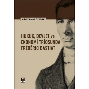 Hukuk, Devlet ve Ekonomi Triosunda Frederic Bastiat