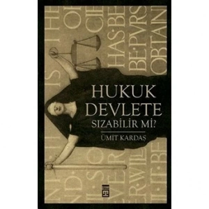 Hukuk Devlete Sızabilir mi?
