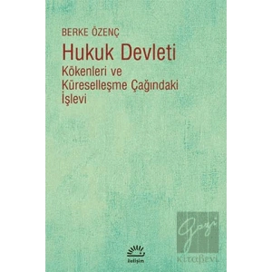 Hukuk Devleti: Kökenleri ve Küreselleşme Çağındaki İşlevi