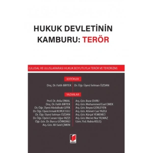 Hukuk Devletinin Kamburu: Terör (Ulusal ve Uluslararası Hukuk Boyutuyla Terör ve Terörizm)