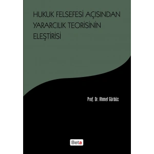 Hukuk Felsefesi Açısından Yararcılık Teorisinin Eleştirisi