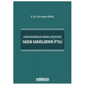 Hukuk Muhakemeleri Kanunu Çerçevesinde Hakem Kararlarının İptali