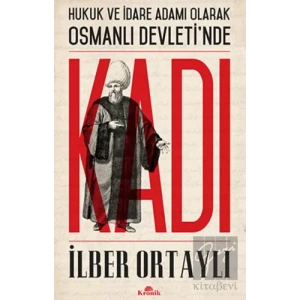 Hukuk ve İdare Adamı Olarak Osmanlı Devletinde Kadı