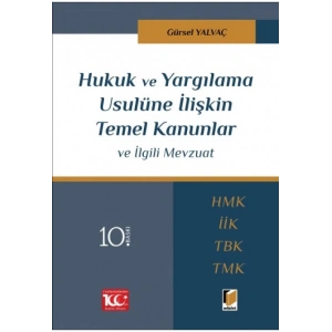 Hukuk ve Yargılama Usulüne İlişkin Temel Kanunlar (HMK-İİK-TBK-TMK) ve İlgili Mevzuat