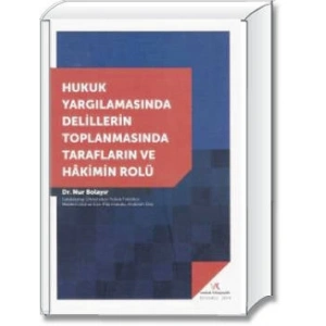 HUKUK YARG.DELİLLERİN TOPLANMASINDA TARAF VE HAKİM