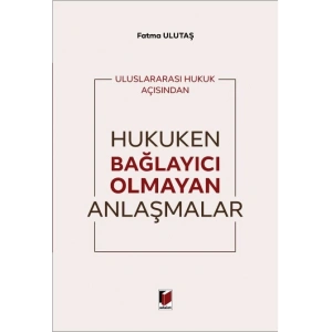 Hukuken Bağlayıcı Olmayan Anlaşmalar