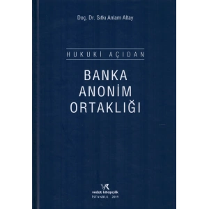 HUKUKİ AÇIDAN BANKA ANONİM ORTAKLIĞI / 2019