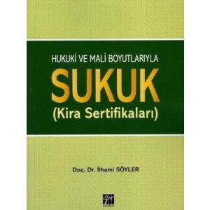 Hukuki ve Mali Boyutlarıyla Sukuk - İlhami Söyler