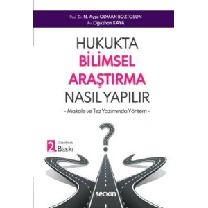 Hukukta Bilimsel Araştırma Nasıl Yapılır? – Makale ve Tez Yazımında Yöntem –