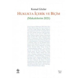 Hukukta İçerik ve Biçim ( Makalelerim 2021 ) Kemal Gözler