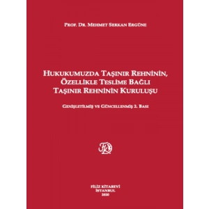 Hukukumuzda Taşınır Rehninin, Özellikle Teslime Bağlı Taşınır Rehninin Kuruluşu - Mehmet Serkan Ergüne