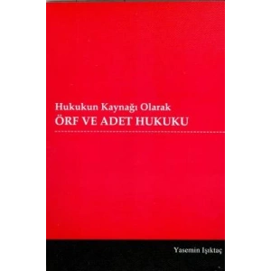 Hukukun Kaynağı Olarak Örf ve Adet Hukuku