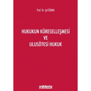 Hukukun Küreselleşmesi ve Ulusötesi Hukuk