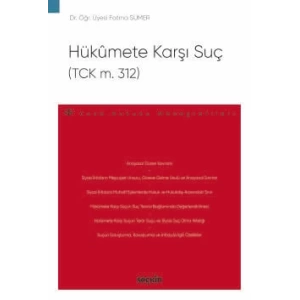 Hükûmete Karşı Suç<br />(TCK m. 312) –Ceza Hukuku Monografileri–