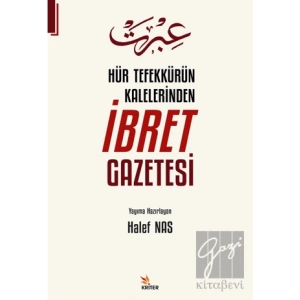 Hür Tefekkürün Kalelerinden İbret Gazetesi
