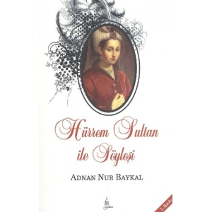Hürrem Sultan ile Söyleşi 2. Baskı