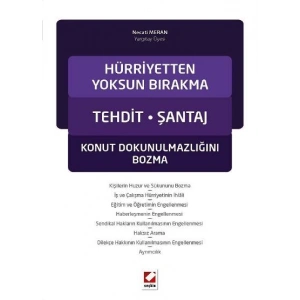 Hürriyetten Yoksun Bırakma Tehdit – Şantaj  Konut Dokunulmazlığını Bozma