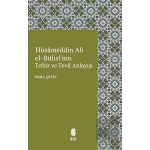 Hüsameddin Ali El-Bitlisinin Tefsir ve Tevil Anlayışı