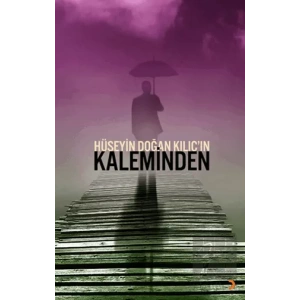 Hüseyin Doğan Kılıç’ın Kaleminden