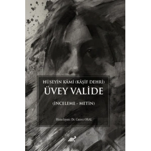 Hüseyin Kami (Kaşif Dehri) Üvey Valide (İnceleme - Metin)