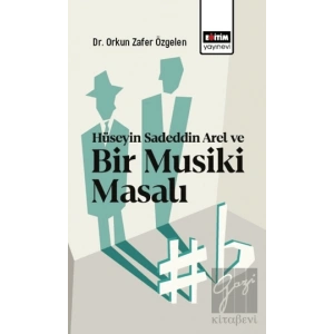 Hüseyin Sadeddin Arel ve Bir Musiki Masalı