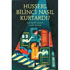 Husserl Bilinci Nasıl Kurtardı?