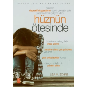 HÜZNÜN ÖTESİNDE - Gençlere Depresif Duygularının Üstesinden Gelmede Yardım Edecek Çalışma Kitabı / BEYOND THE BLUES - A Workbook To Help Teens Overcome Depression