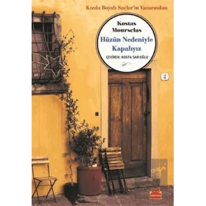 Hüzün Nedeniyle Kapalıyız