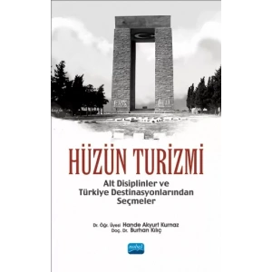 HÜZÜN TURİZMİ - Alt Disiplinler ve Türkiye Destinasyonlarından Seçmeler