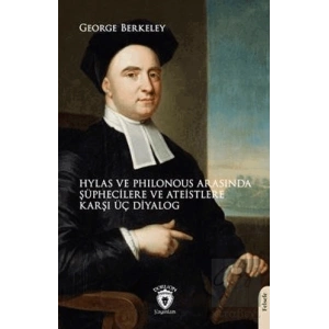 Hylas ve Philonous Arasında Şüphecilere ve Ateistlere Karşı Üç Diyalog