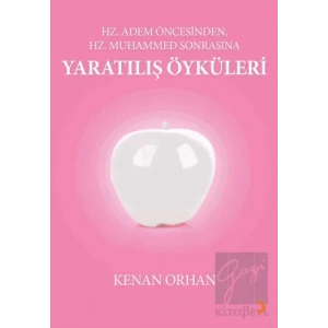 Hz. Adem Öncesinden Hz. Muhammed Sonrasına Yaratılış Öyküleri
