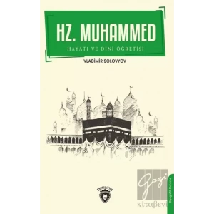 Hz. Muhammed Hayatı ve Dini Öğretisi
