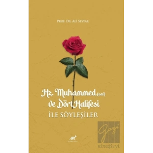 Hz. Muhammed (sav) ve Dört Halifesi ile Söyleşiler