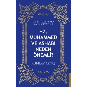 Hz. Muhammed ve Ashabı Neden Önemli?