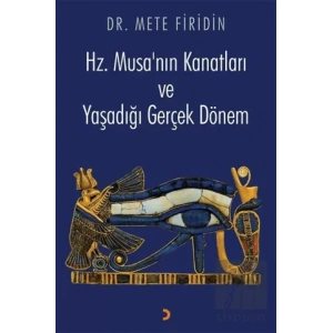 Hz. Musa’nın Kanatları ve Yaşadığı Gerçek Dönem