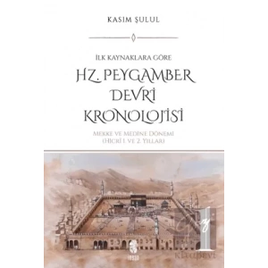 Hz. Peygamber Devri Kronolojisi (Cilt 1)
