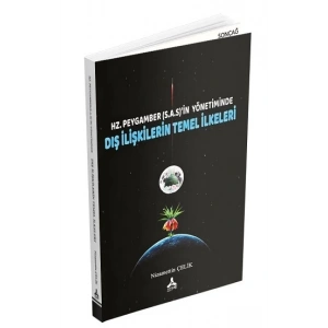 Hz. Peygamber (S.A.S)in Yönetiminde Dış İlişkilerin Temel İlkeleri