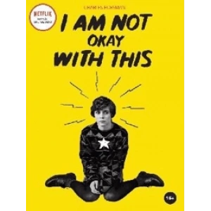 I Am Not Okay With This