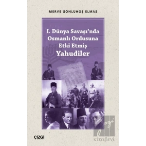I. Dünya Savaşında Osmanlı Ordusuna Etki Etmiş Yahudiler