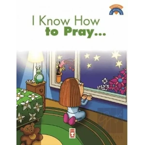 I Know How To Pray