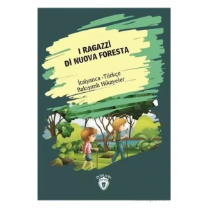 I Ragazzi Di Nuova Foresta (Yeni Ormanın Çocukları) İtalyanca Türkçe Bakışımlı Hikayeler