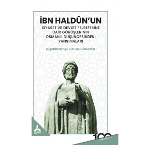 İbn Haldunun Siyaset ve Devlet Felsefesine Dair Görüşlerinin Osmanlı Düşüncesindeki Yansımaları