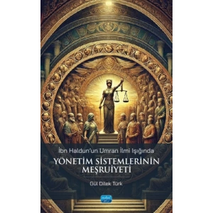 İbn Haldun’un Umran İlmi Işığında - YÖNETİM SİSTEMLERİNİN MEŞRUİYETİ