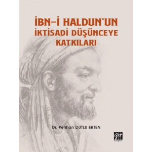 Ibn-i Haldunun Iktisadi Düşünceye Katkıları - Dr. Perihan Dutlu Erten