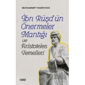 İbn Rüşdün Önermeler Mantığı ve Aristoteles Temelleri