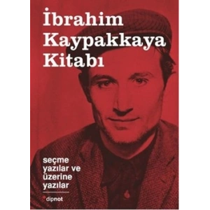 İbrahim Kaypakkaya Kitabı: Seçme Yazılar ve Üzerine Yazılar